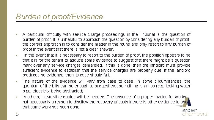 Burden of proof/Evidence • • • 27 A particular difficulty with service charge proceedings