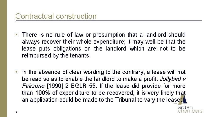 Contractual construction • There is no rule of law or presumption that a landlord