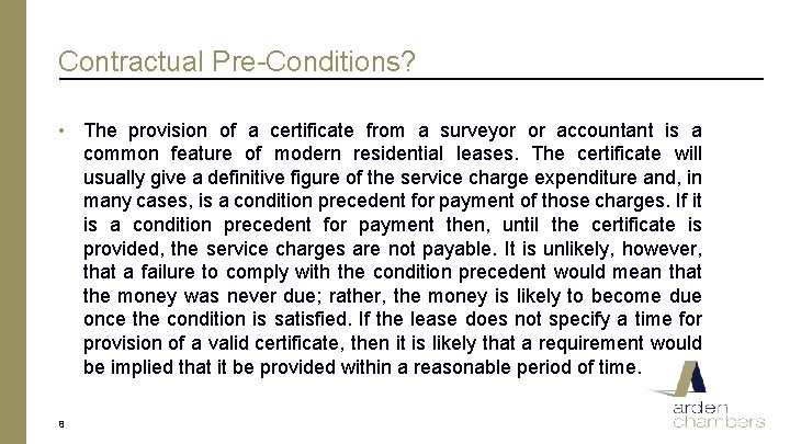 Contractual Pre-Conditions? • The provision of a certificate from a surveyor or accountant is