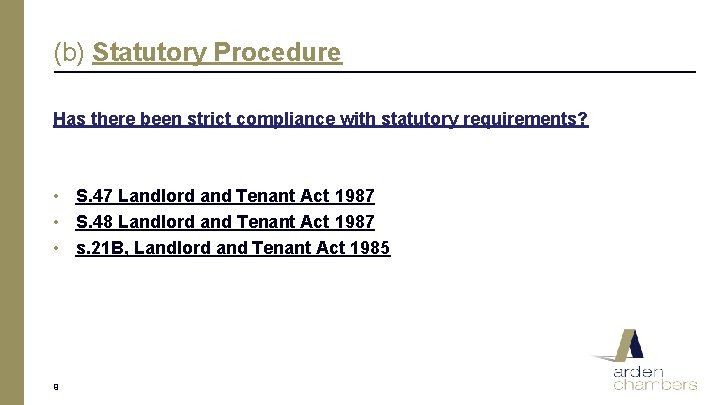 (b) Statutory Procedure Has there been strict compliance with statutory requirements? • S. 47