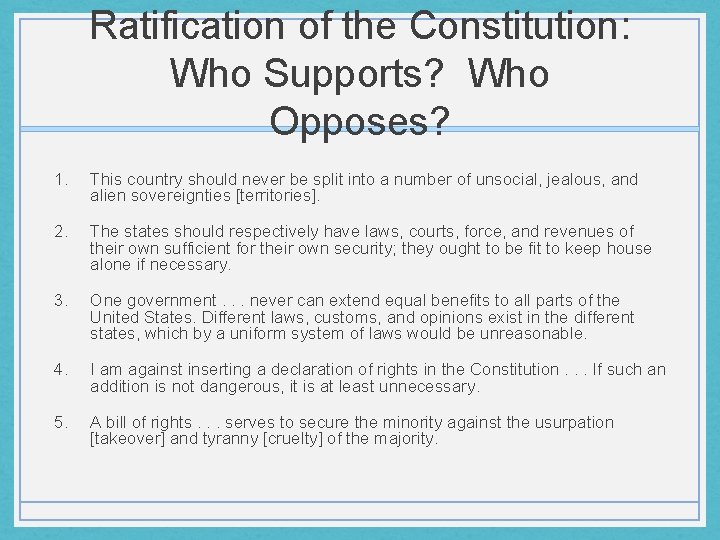 Ratification of the Constitution: Who Supports? Who Opposes? 1. This country should never be