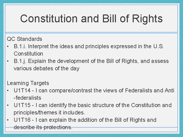 Constitution and Bill of Rights QC Standards • B. 1. i. Interpret the ideas