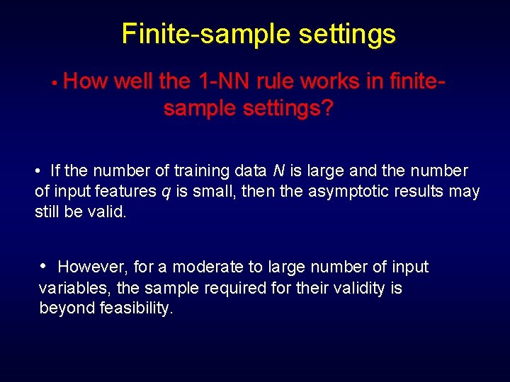 Finite-sample settings • How well the 1 -NN rule works in finitesample settings? •