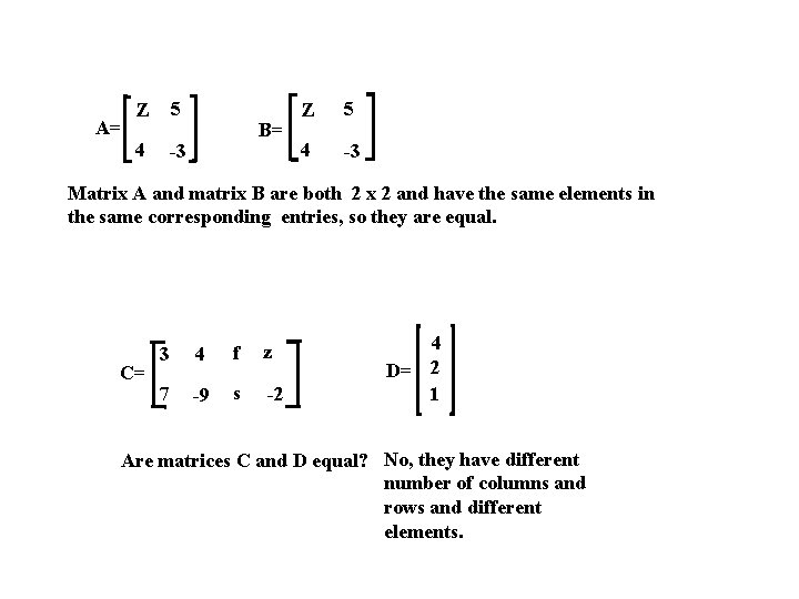 A= Z 5 4 -3 B= Z 5 4 -3 Matrix A and matrix