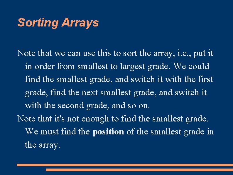 Sorting Arrays Note that we can use this to sort the array, i. e.