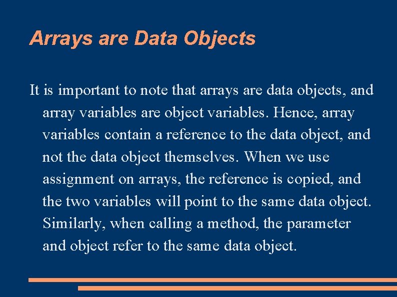 Arrays are Data Objects It is important to note that arrays are data objects,