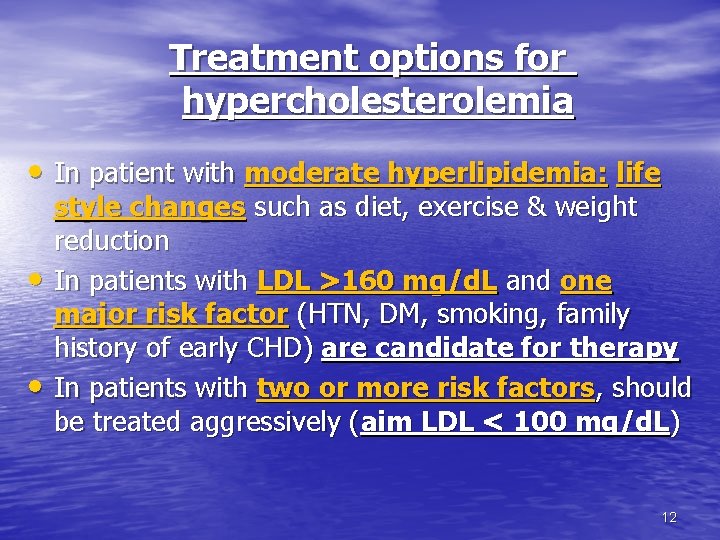 Treatment options for hypercholesterolemia • In patient with moderate hyperlipidemia: life • • style Treatment options for hypercholesterolemia • In patient with moderate hyperlipidemia: life • • style