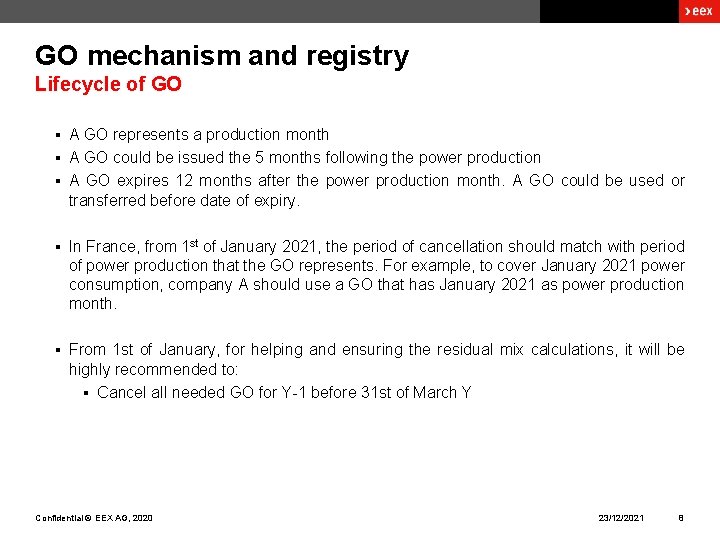 GO mechanism and registry Lifecycle of GO A GO represents a production month §