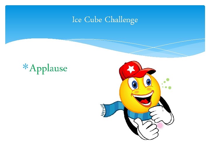 Ice Cube Challenge Applause 