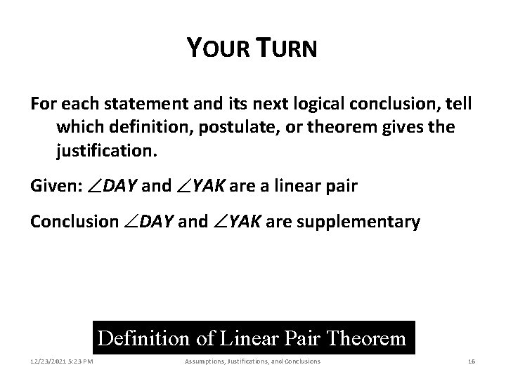 YOUR TURN For each statement and its next logical conclusion, tell which definition, postulate,