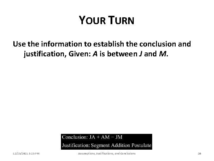 YOUR TURN Use the information to establish the conclusion and justification, Given: A is