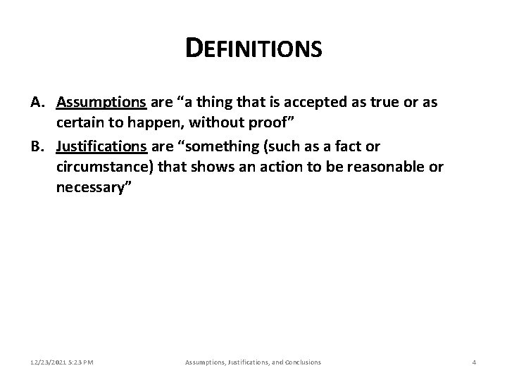 DEFINITIONS A. Assumptions are “a thing that is accepted as true or as certain