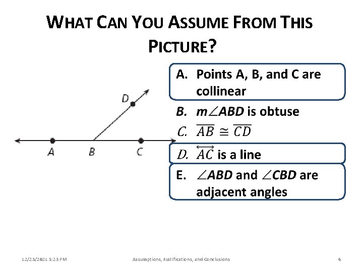 WHAT CAN YOU ASSUME FROM THIS PICTURE? 12/23/2021 5: 23 PM Assumptions, Justifications, and