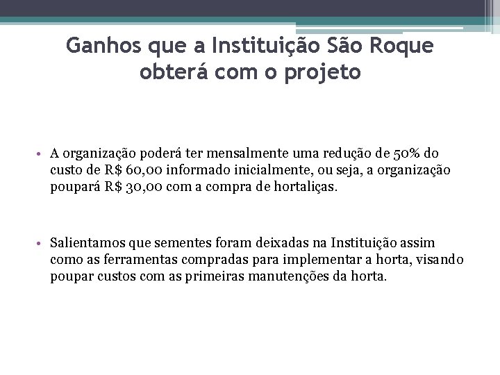 Ganhos que a Instituição São Roque obterá com o projeto • A organização poderá