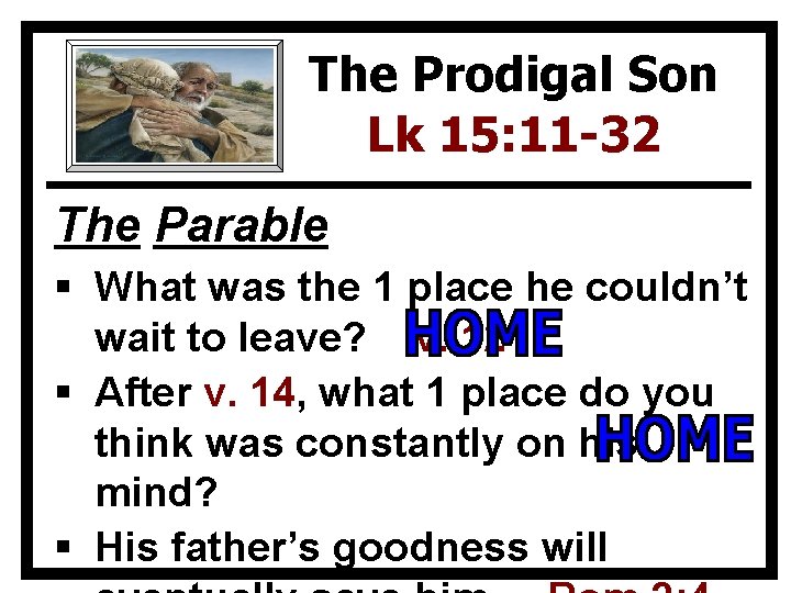 The Prodigal Son Lk 15: 11 -32 The Parable § What was the 1