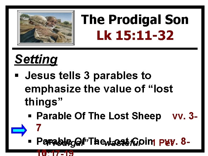 The Prodigal Son Lk 15: 11 -32 Setting § Jesus tells 3 parables to