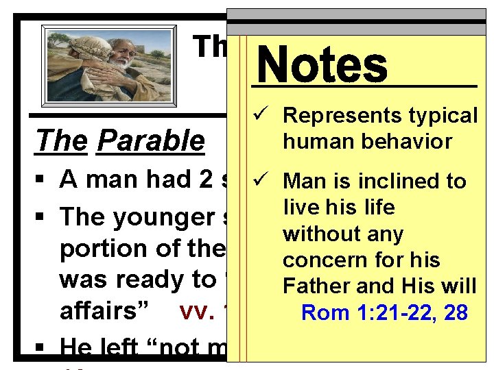 The Prodigal Son Lk 15: 11 -32 The Parable ü Represents typical human behavior