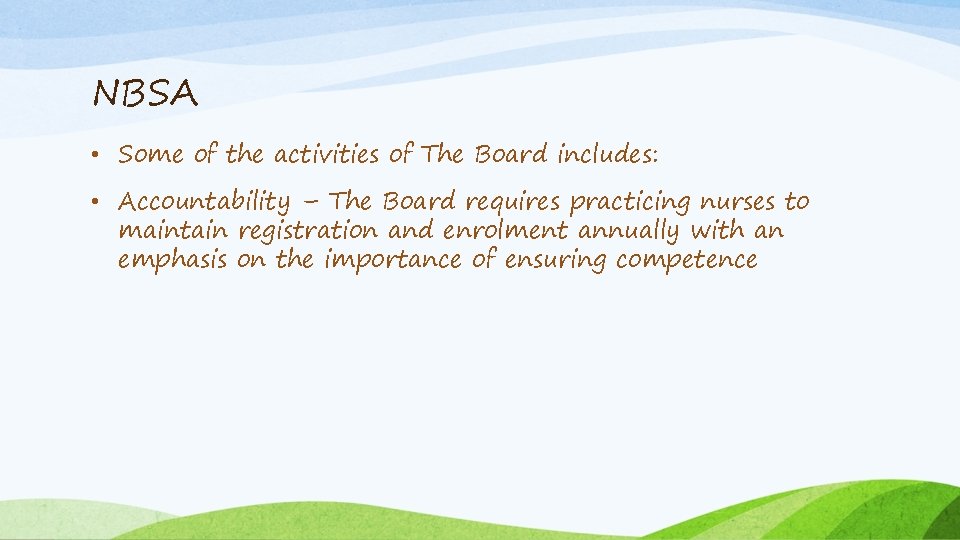 NBSA • Some of the activities of The Board includes: • Accountability – The