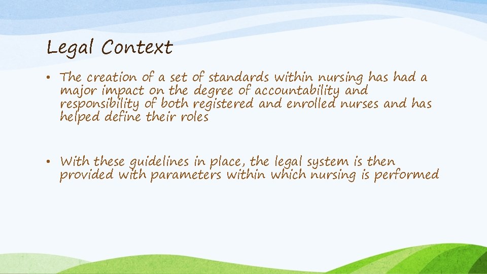 Legal Context • The creation of a set of standards within nursing has had