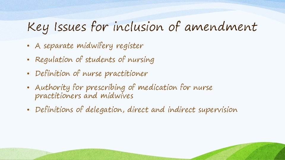 Key Issues for inclusion of amendment • A separate midwifery register • Regulation of