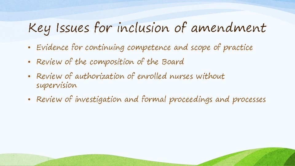 Key Issues for inclusion of amendment • Evidence for continuing competence and scope of