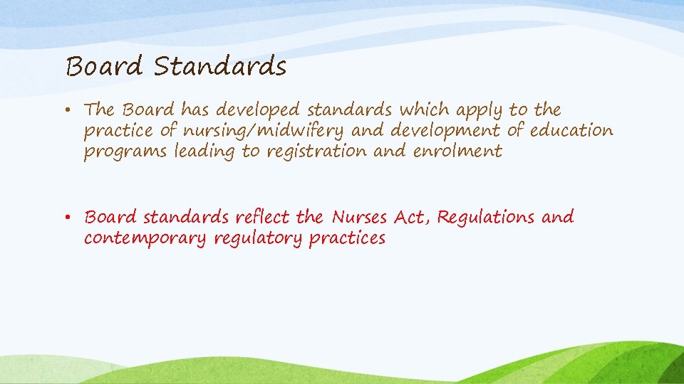 Board Standards • The Board has developed standards which apply to the practice of