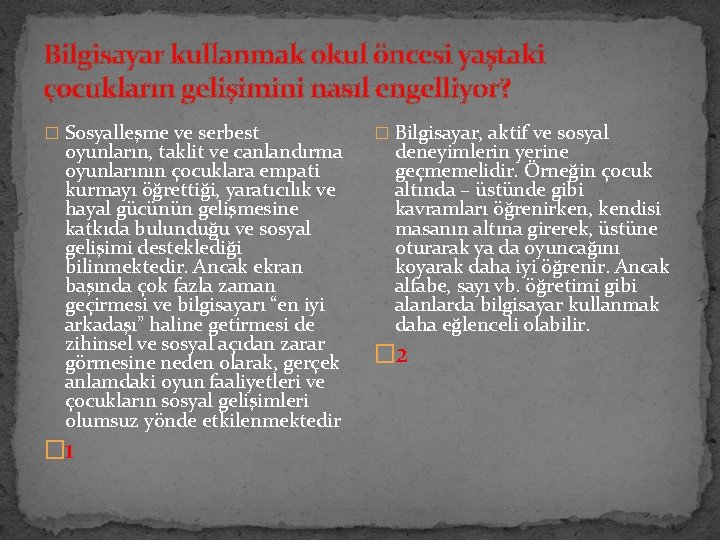 Bilgisayar kullanmak okul öncesi yaştaki çocukların gelişimini nasıl engelliyor? � Sosyalleşme ve serbest oyunların,