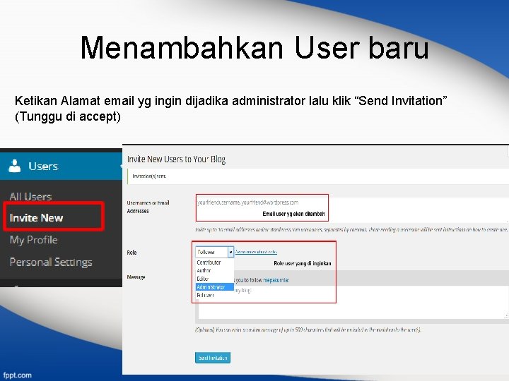 Menambahkan User baru Ketikan Alamat email yg ingin dijadika administrator lalu klik “Send Invitation”