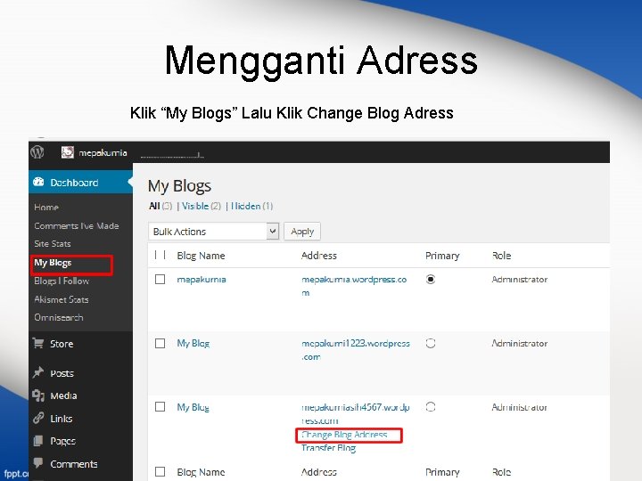 Mengganti Adress Klik “My Blogs” Lalu Klik Change Blog Adress 