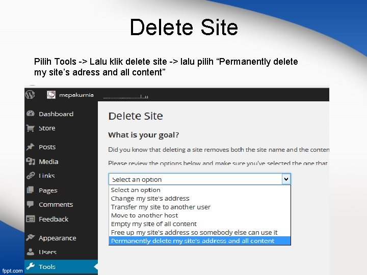 Delete Site Pilih Tools -> Lalu klik delete site -> lalu pilih “Permanently delete