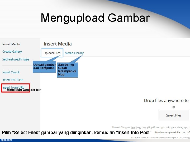 Mengupload Gambar Pilih “Select Files” gambar yang diinginkan, kemudian “Insert Into Post” 