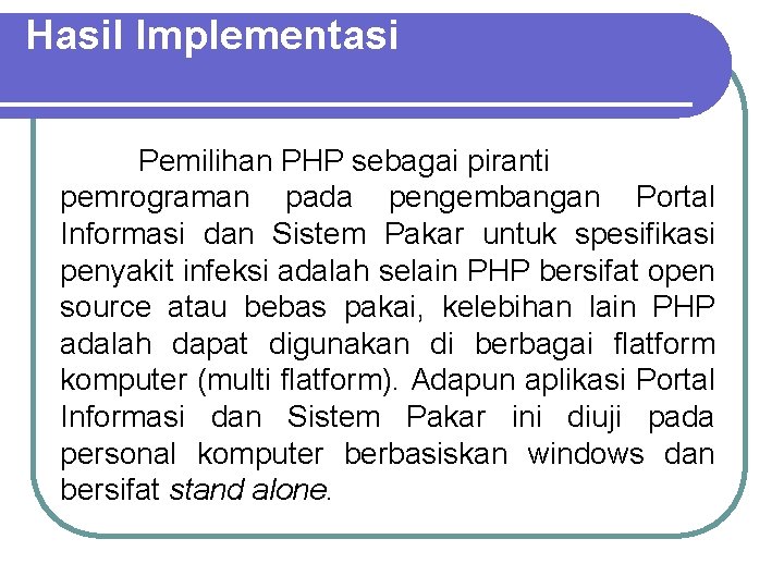 Hasil Implementasi Pemilihan PHP sebagai piranti pemrograman pada pengembangan Portal Informasi dan Sistem Pakar