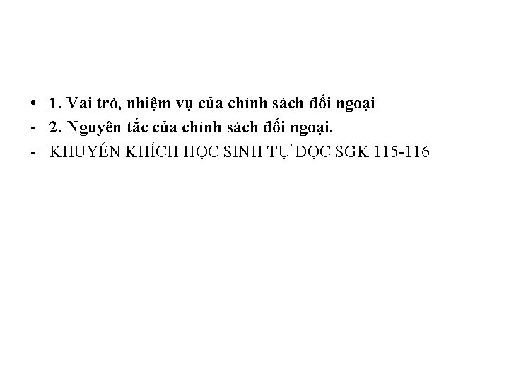  • 1. Vai trò, nhiệm vụ của chính sách đối ngoại - 2.