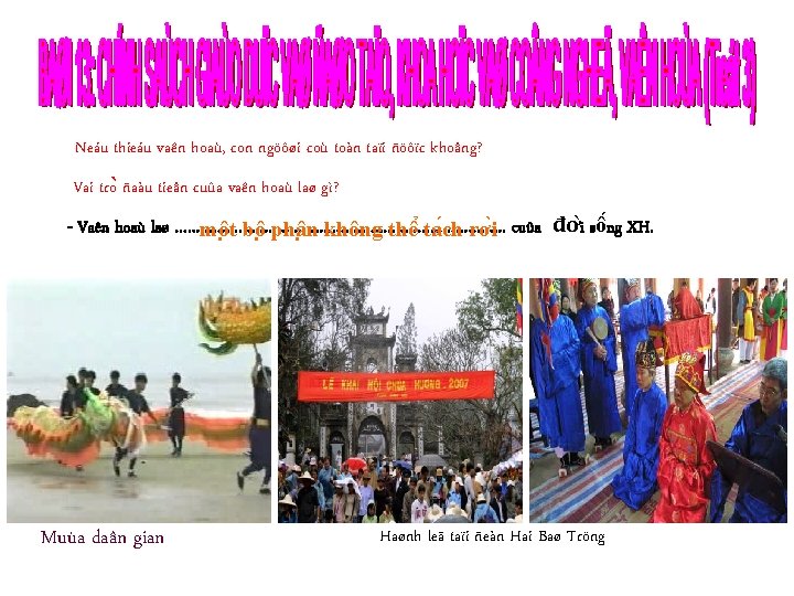 Neáu thieáu vaên hoaù, con ngöôøi coù toàn taïi ñöôïc khoâng? Vai tro ñaàu