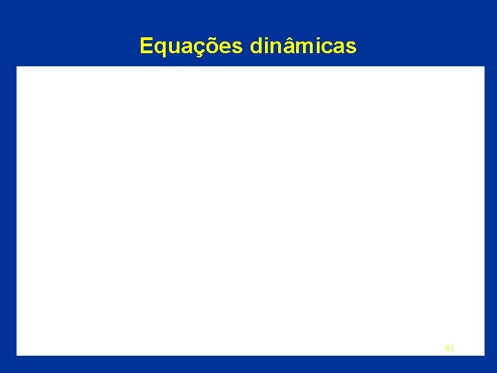 Equações dinâmicas 41 