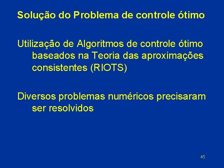 Solução do Problema de controle ótimo Utilização de Algoritmos de controle ótimo baseados na