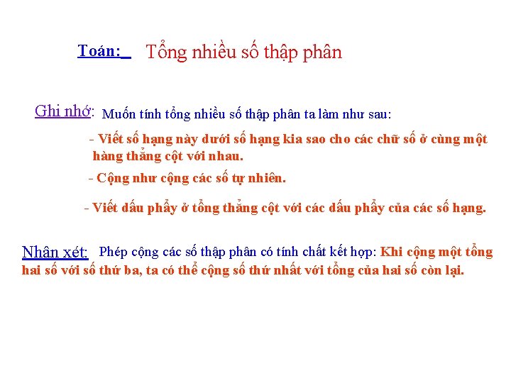 Toán: Tổng nhiều số thập phân Ghi nhớ: Muốn tính tổng nhiều số thập