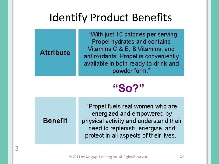 Identify Product Benefits Attribute “With just 10 calories per serving, Propel hydrates and contains