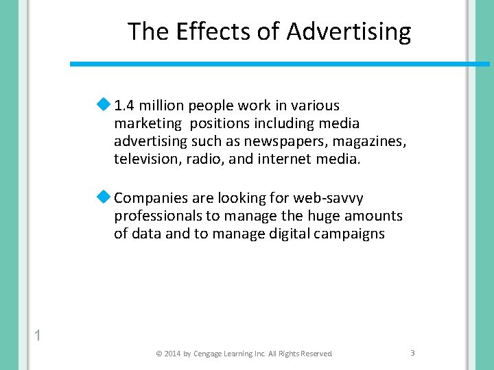 The Effects of Advertising u 1. 4 million people work in various marketing positions