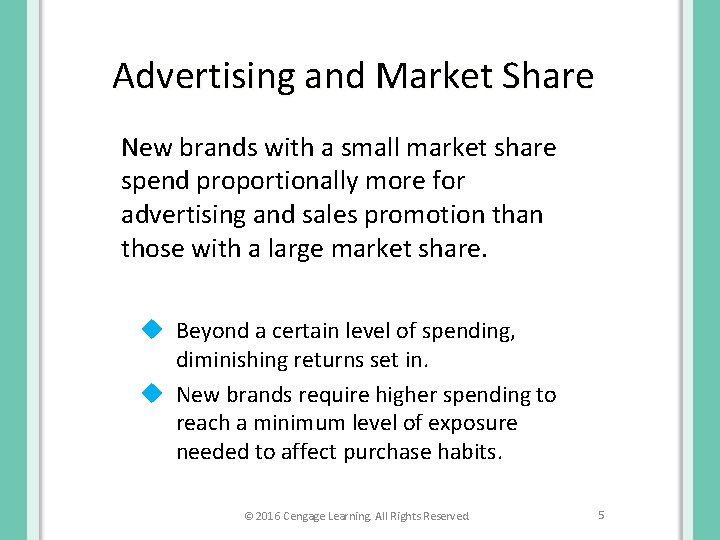 Advertising and Market Share New brands with a small market share spend proportionally more