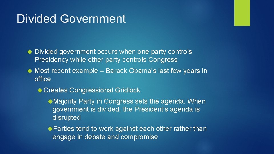 Divided Government Divided government occurs when one party controls Presidency while other party controls