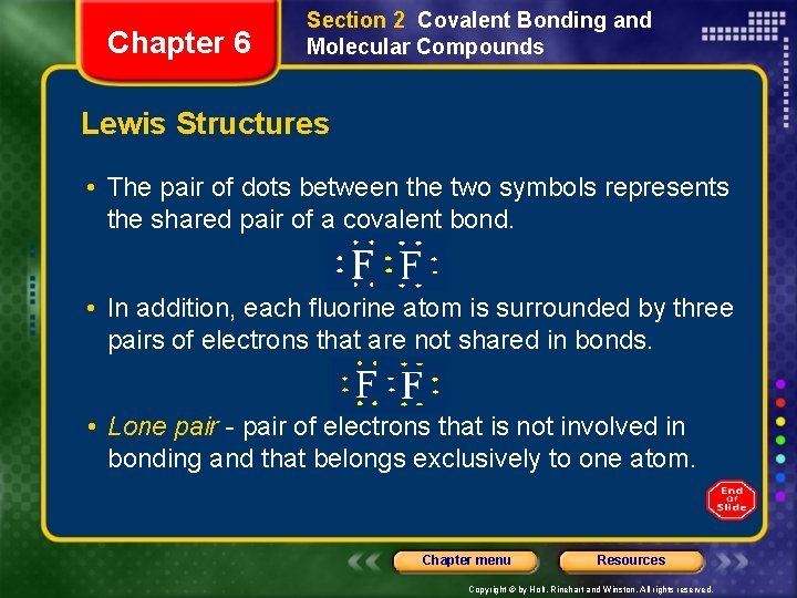 Chapter 6 Section 2 Covalent Bonding and Molecular Compounds Lewis Structures • The pair