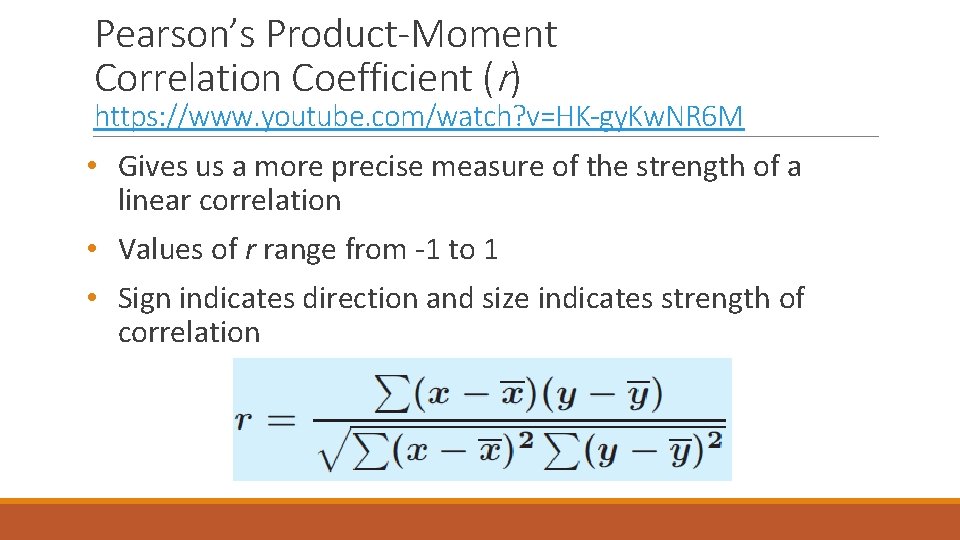 Pearson’s Product-Moment Correlation Coefficient (r) https: //www. youtube. com/watch? v=HK-gy. Kw. NR 6 M