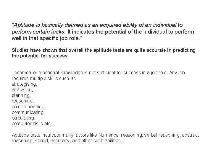 “Aptitude is basically defined as an acquired ability of an individual to perform certain