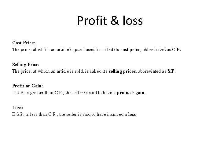 Profit & loss Cost Price: The price, at which an article is purchased, is