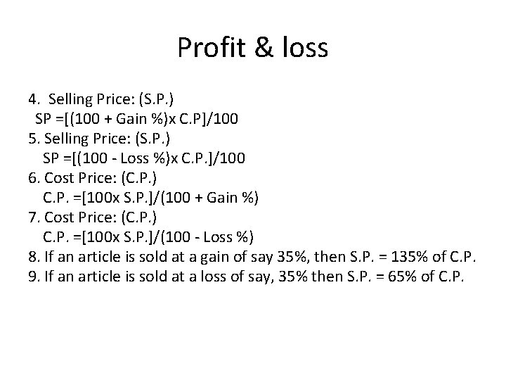 Profit & loss 4. Selling Price: (S. P. ) SP =[(100 + Gain %)x