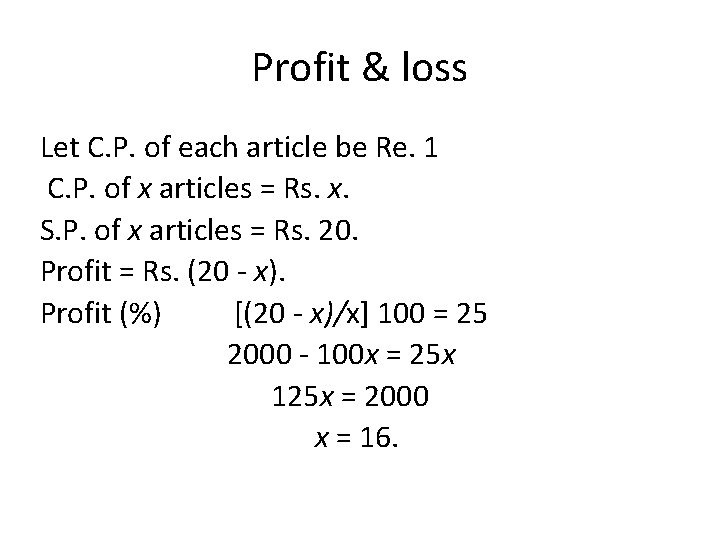 Profit & loss Let C. P. of each article be Re. 1 C. P.