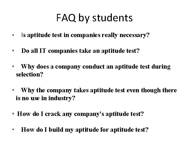 FAQ by students • Is aptitude test in companies really necessary? • Do all
