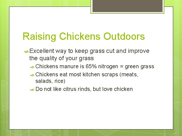 Raising Chickens Outdoors Excellent way to keep grass cut and improve the quality of