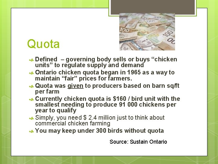 Quota Defined – governing body sells or buys “chicken units” to regulate supply and
